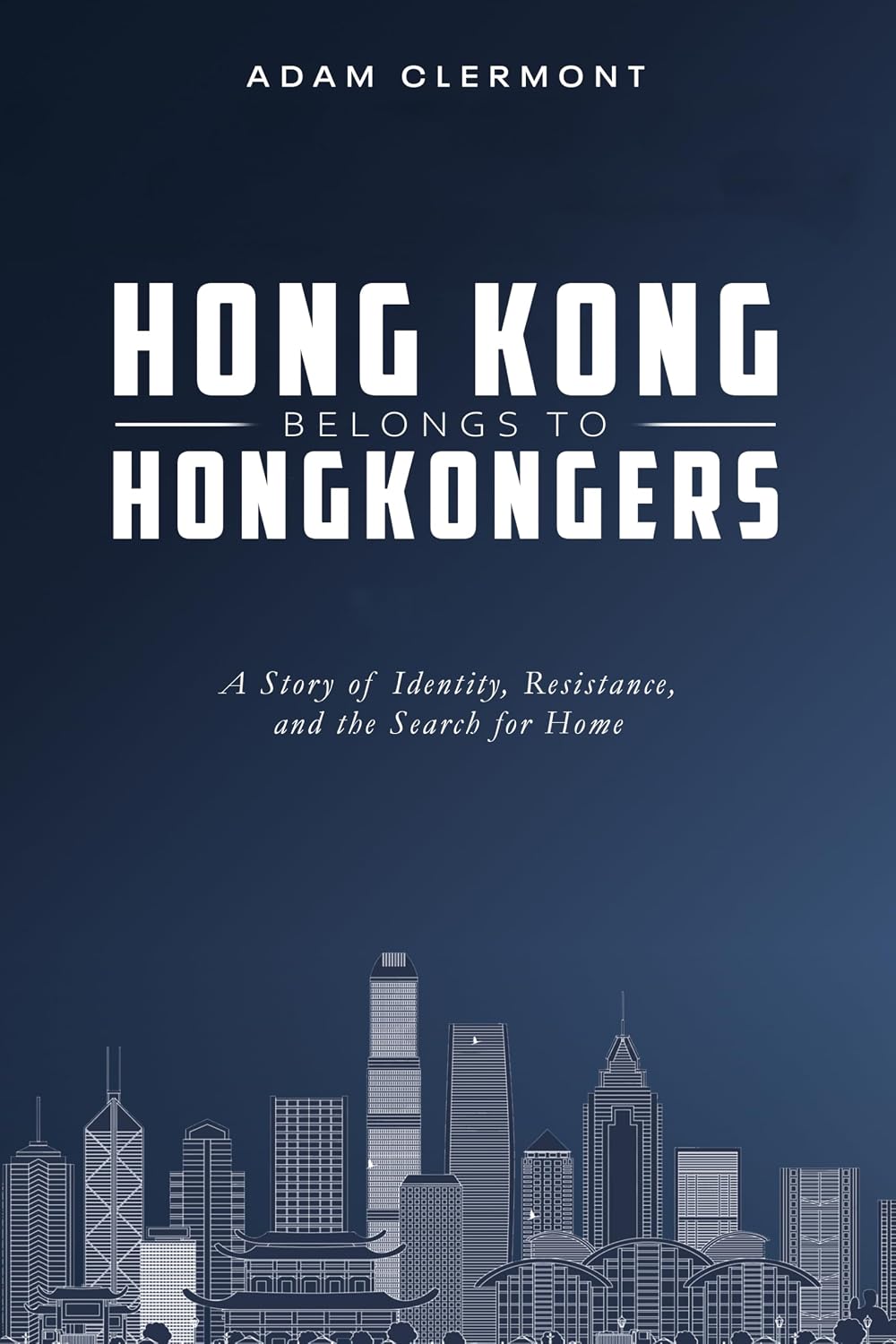 Cover image for Hong Kong Belongs to Hong Kongers