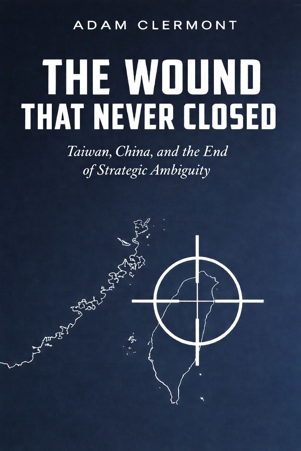 The Wound That Never Closed by Adam Clermont, book cover